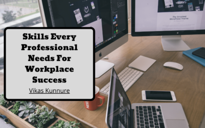 Skills Every Professional Needs For Workplace Success